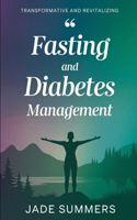 Fasting and Diabetes Management: (8 Fasting)
