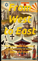 From West to East: The Remarkable Expansion of Christianity in India, Japan, and China