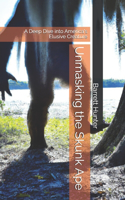 Unmasking the Skunk Ape