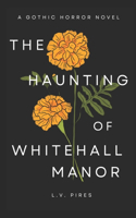 Haunting of Whitehall Manor