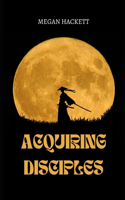 Acquiring Disciples