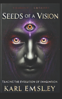 Seeds of a Vision Tracing the Evolution of Imagination