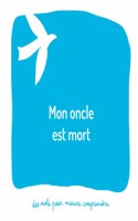 Mon oncle est mort: Un livre pour aider les adultes à aider les enfants