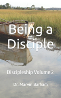 Being a Disciple: Discipleship Volume 2