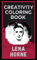 Lena Horne Creativity Coloring Book: An Entertaining Coloring Book for Adults