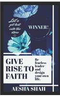 Give rise to faith