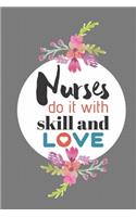 nurses do it with skill and love