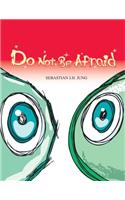 Do not be afraid