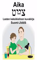 Suomi-Jiddis Aika/&#1510;&#1463;&#1522;&#1496; Lasten kaksikielinen kuvakirja