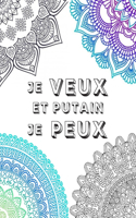 Je Veux et putain je Peux