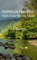 Hippies in Paradise: Tales From the Big Island