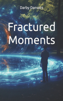 Fractured Moments