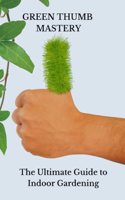 Green Thumb Mastery