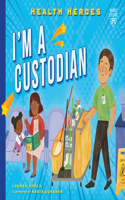 I'm a Custodian