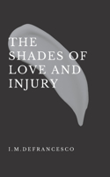 Shades of Love and Injury