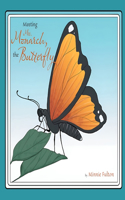 Meeting Mrs. Monarch, the Butterfly