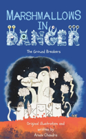 Marshmallows in Danger: The Ground Breakers(3 Marshmallows in Danger)