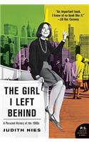 Girl I Left Behind: A Personal History of the 1960s