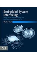 Embedded System Interfacing: Design for the Internet-Of-Things (Iot) and Cyber-Physical Systems (Cps)