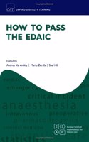 How to Pass the EDAIC: (Oxford Specialty Training: Revision Texts)