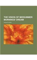 The Vision of Midsummer Mornings' Dream