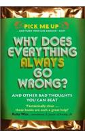 Why Does Everything Always Go Wrong?
