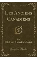 Les Anciens Canadiens (Classic Reprint): (French)