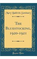 The Bluestocking, 1920-1921 (Classic Reprint)