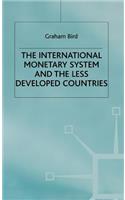 The International Monetary System and the Less Developed Countries