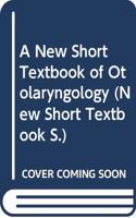 A New Short Textbook of Otolaryngology