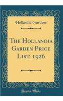 The Hollandia Garden Price List, 1926 (Classic Reprint)
