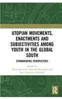 Utopian Movements, Enactments and Subjectivities Among Youth in the Global South