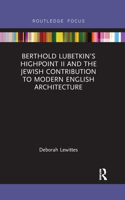 Berthold Lubetkin's Highpoint II and the Jewish Contribution to Modern English Architecture