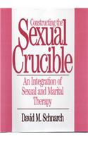 Constructing the Sexual Crucible