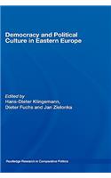 Democracy and Political Culture in Eastern Europe