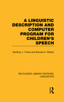 Linguistic Description and Computer Program for Children's Speech (RLE Linguistics C)