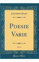 Poesie Varie, Vol. 2 (Classic Reprint)