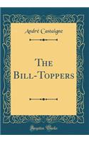 The Bill-Toppers (Classic Reprint)