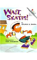 Wait, Skates! (Revised Edition) (a Rookie Reader)