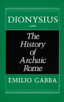 Dionysius and the History of Archaic Rome