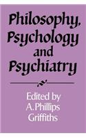 Philosophy, Psychology and Psychiatry