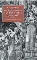 Victorian Women Writers and the Woman Question