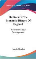 Outlines Of The Economic History Of England: A Study In Social Development