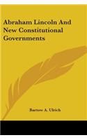 Abraham Lincoln And New Constitutional Governments
