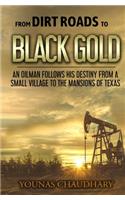 From Dirt Roads to Black Gold
