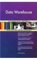 Data Warehouse A Complete Guide - 2019 Edition