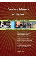 Data Lake Reference Architecture A Complete Guide - 2020 Edition