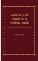 Grammar and Semantics in Medieval Arabic