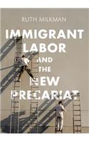 Immigrant Labor and the New Precariat