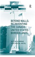 Beyond Walls: Re-inventing the Canada-United States Borderlands